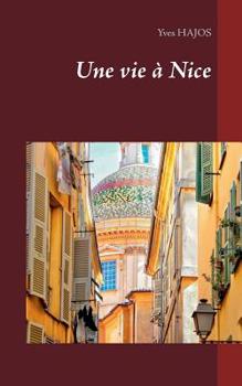 Paperback Une vie à Nice [French] Book