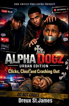Paperback Alpha Dogz: Urban Edition "Clicks, Clout and Crashing Out" Book
