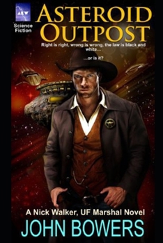 Asteroid Outpost - Book #1 of the Nick Walker, UF Marshal