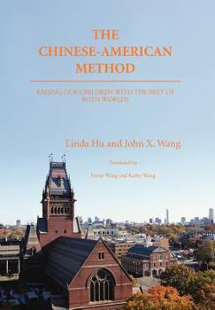 Hardcover The Chinese-American Method: Raising Our Children with the Best of Both Worlds Book