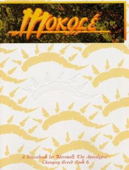 Mokole (Werewolf: The Apocalypse) - Book #6 of the Werewolf: the Apocalypse – Changing Breeds