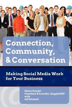 Paperback Connection, Community & Conversation: Making Social Media Work for Business Book