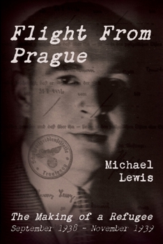 Paperback Flight From Prague: The Making of a Refugee, September 1938 - November 1939 Book