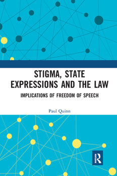 Paperback Stigma, State Expressions and the Law: Implications of Freedom of Speech Book
