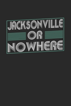 Paperback Jacksonville or nowhere: 6x9 - notebook - dot grid - city of birth Book
