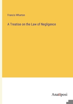 Paperback A Treatise on the Law of Negligence Book