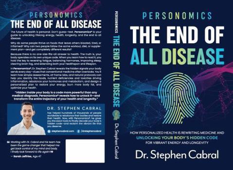 Paperback Personomics®: The End of All Disease: How Personalized Health Is Rewriting Medicine and Unlocking Your Body's Hidden Code for Vibrant Energy and Longevity Book