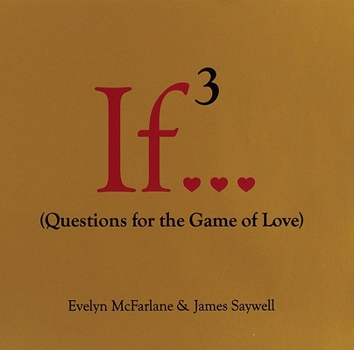 Hardcover If 3...: Questions for the Game of Love Book