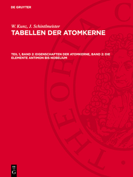 Hardcover Eigenschaften Der Atomkerne, Band 2: Die Elemente Antimon Bis Nobelium [German] Book