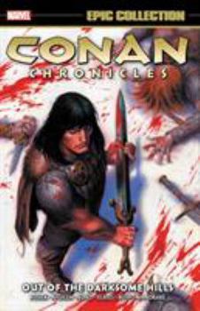 Paperback Conan Chronicles Epic Collection: Out of the Darksome Hills Book