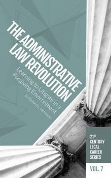 Paperback The Administrative Law Revolution: Learning to Litigate in a Forgiving Environment Book