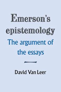 Paperback Emerson's Epistemology: The Argument of the Essays Book