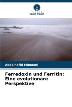 Ferredoxin und Ferritin: Eine evolutionäre Perspektive (German Edition)