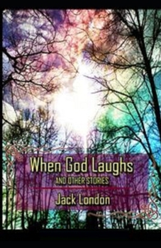 When God Laughs & Other Stories Illustrated