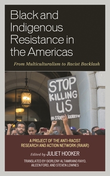 Paperback Black and Indigenous Resistance in the Americas: From Multiculturalism to Racist Backlash Book