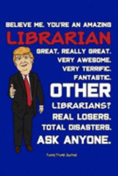 Paperback Funny Trump Journal: Pro Trump Gag Gifts for Librarian (6x9 Librarian Journal) Book