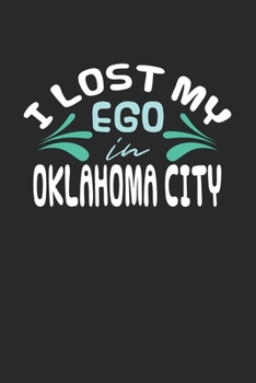 I lost my ego in Oklahoma City: 6x9 | notebook | dot grid | city of birth