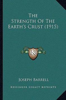 Paperback The Strength Of The Earth's Crust (1915) Book