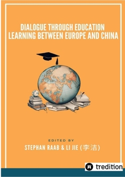 Paperback Dialogue through Education Learning between Europe and China: The first EU-China Essay Competition Book