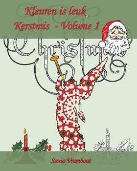 Paperback Kleuren is leuk - Kerstmis - Volume 1: Het is tijd om Kerstmis te vieren! [Dutch] Book