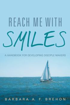 Paperback Reach Me with Smiles: A Handbook for Developing Disciple Makers Book