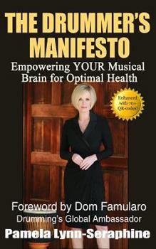 The Drummer's Manifesto: Empowering Your Musical Brain for Optimal Health
