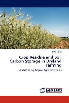 Paperback Crop Residue and Soil Carbon Storage in Dryland Farming Book