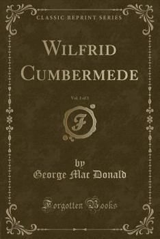 Paperback Wilfrid Cumbermede, Vol. 1 of 3 (Classic Reprint) Book