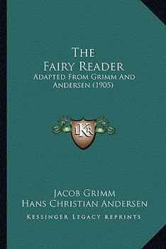 Paperback The Fairy Reader: Adapted from Grimm and Andersen (1905) Book