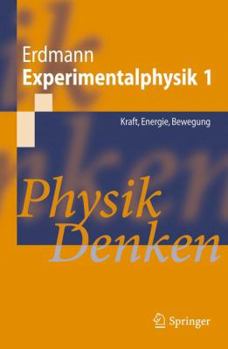 Paperback Experimentalphysik 1: Kraft, Energie, Bewegung: Physik Denken [German] Book