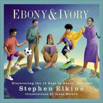 Hardcover Ebony & Ivory: Discovering 10 Keys to Racial Harmony Book