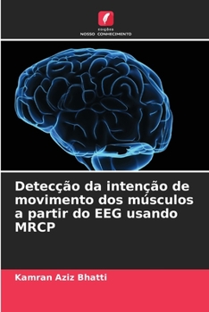 Paperback Detecção da intenção de movimento dos músculos a partir do EEG usando MRCP [Portuguese] Book