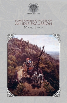 Some Rambling Notes of an Idle Excursion (Throne Classics)