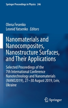Hardcover Nanomaterials and Nanocomposites, Nanostructure Surfaces, and Their Applications: Selected Proceedings of the 7th International Conference Nanotechnol Book