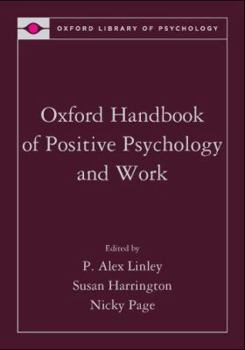 Oxford Handbook of Positive Psychology and Work - Book  of the Oxford Library of Psychology