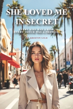 Paperback She Loved Me in Secret: Every kiss was a risk, every touch was a promise. Book