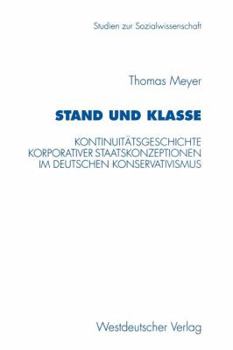 Paperback Stand Und Klasse: Kontinuitätsgeschichte Korporativer Staatskonzeptionen Im Deutschen Konservativismus [German] Book