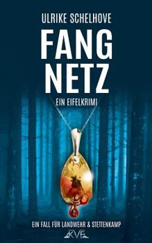 Fangnetz - Book #4 of the Landwehr & Stettenkamp - Eifel-Krimi