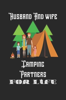 Husband And Wife Camping Partners For Life: camping journal & rv travel logbook,Gift For Campers -120 Pages(6"x9") Matte Cover Finish