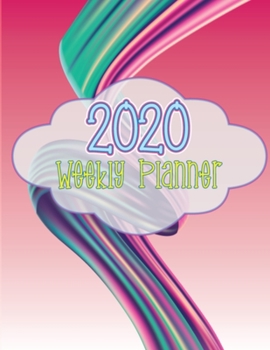 2020 Weekly Planner: 52 Week Daily Monthly Agenda Schedule Organizer Goals Logbook Reminder Personal Journal 12 Months Jan 1 2020 to Dec 2020 Calendar Diary