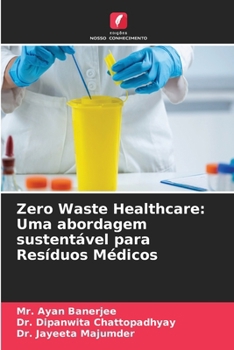 Zero Waste Healthcare: Uma abordagem sustentável para Resíduos Médicos (Portuguese Edition)