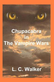Paperback Chupacabra: The Vampire Wars Book