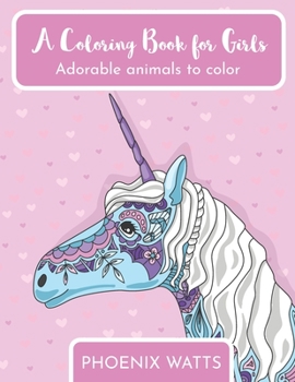 Paperback A Coloring Book For Girls: Adorable animals to color Book