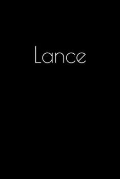 Paperback Lance: Notebook / Journal / Diary - 6 x 9 inches (15,24 x 22,86 cm), 150 pages. Personalized for Lance. Book