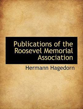 Hardcover Publications of the Roosevel Memorial Association Book