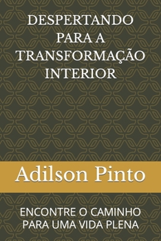 Paperback Despertando Para a Transformação Interior: Encontre O Caminho Para Uma Vida Plena [Portuguese] Book