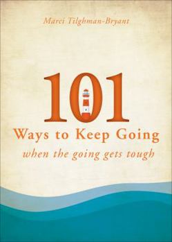 Paperback 101 Ways to Keep Going: When the Going Gets Tough Book