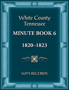 White County, Tennessee Minute Book 6, 1820-1823