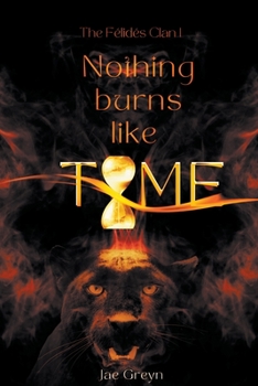 Paperback Nothing Burns Like Time Book