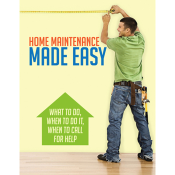 Spiral-bound Home Maintenance Made Easy: What to Do, When to Do It, When to Call for Help Book